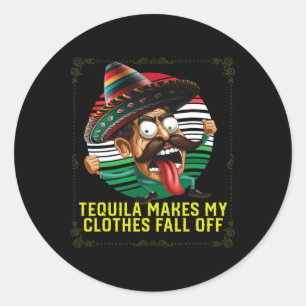 Tequila lässt meine Kleidung vom alkoholischen Teq Runder Aufkleber
