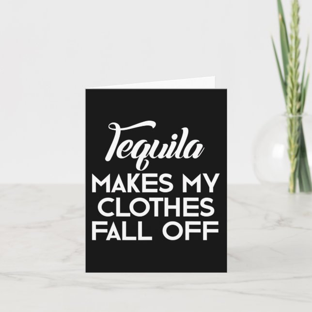 Tequila lässt meine Kleidung von Tequila-Liebhaber Karte (Vorderseite)