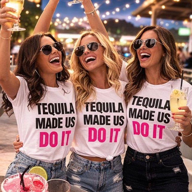Tequila Made Us Do It | Bride Squad Drinking T-Shirt (Von Creator hochgeladen)