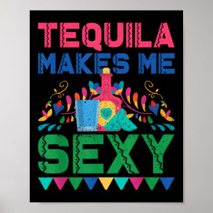 Tequila Makes Me Y - Mexican Cinco De Mayo Fiesta Poster