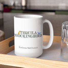 Tequila Mockingbird Funny Custom English Professor Kaffeetasse