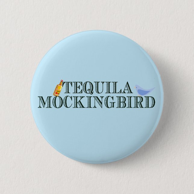Tequila Mockingbird Funny Literatur Button (Vorderseite)