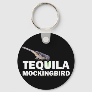 Tequila Mockingbird T-Shirt Lustiges Schwanz-Worts Schlüsselanhänger