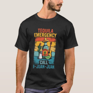 Tequila-Notfallanruf 9 Juan Juan Cinco De Mayo D T-Shirt