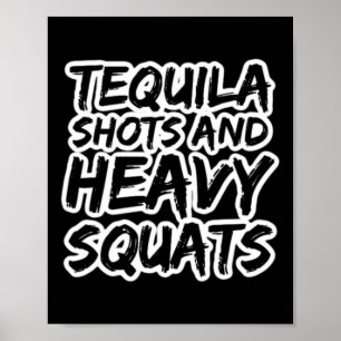 Tequila Shots und Bodybuilding mit schweren Squats Poster