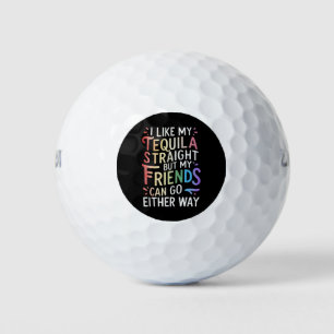 Tequila Straight Freunde gehen sowieso lustige LGB Golfball