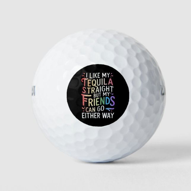 Tequila Straight Friends gehen entweder zu Funny L Golfball (Vorderseite)