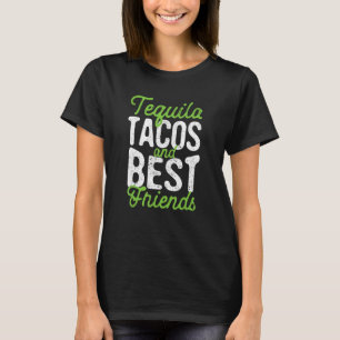 Tequila Tacos und die besten Freunde Taco Dienstag T-Shirt