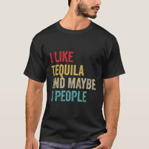 Tequila trinken Ich mag Tequila und vielleicht 3 P T-Shirt