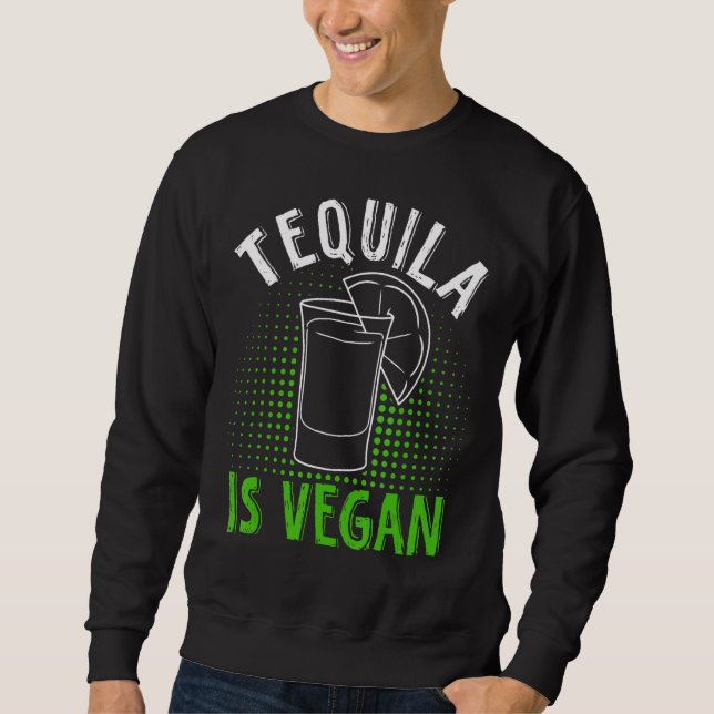 Tequila Vegan für Vegan Sweatshirt (Vorderseite)