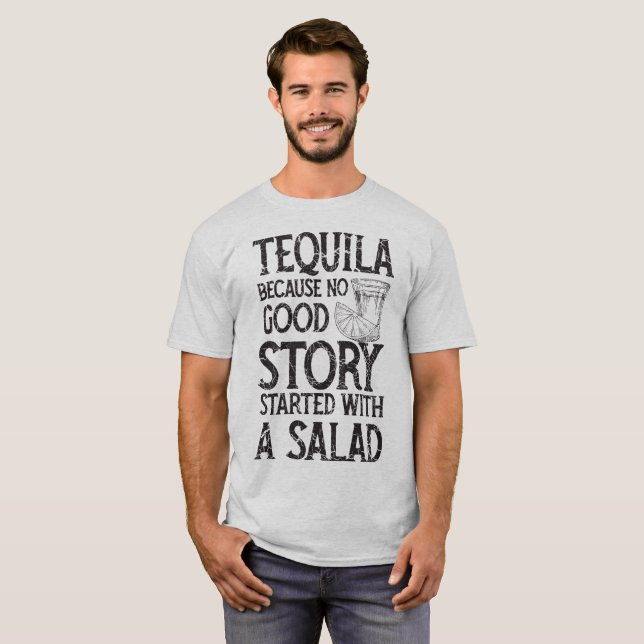 Tequila, weil keine gute Geschichte mit einem T-Shirt (Vorne ganz)