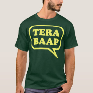 Tera Baap - Desi T - Shirt