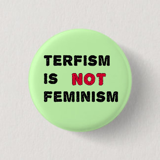 TERFismus ist kein Feminismus Button
