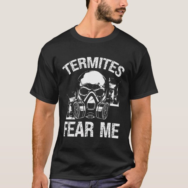 Termite Kontrolle Techniker Termites Fee Me Bug Co T-Shirt (Vorderseite)