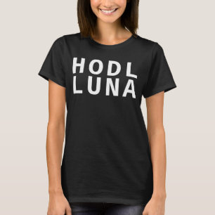 Terra Hodl Luna Crypto Blockchain Kryptowährung B T-Shirt