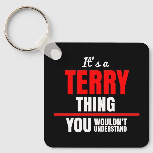 Terry-Sache, die man nicht verstehen würde Schlüsselanhänger (Vorderseite)