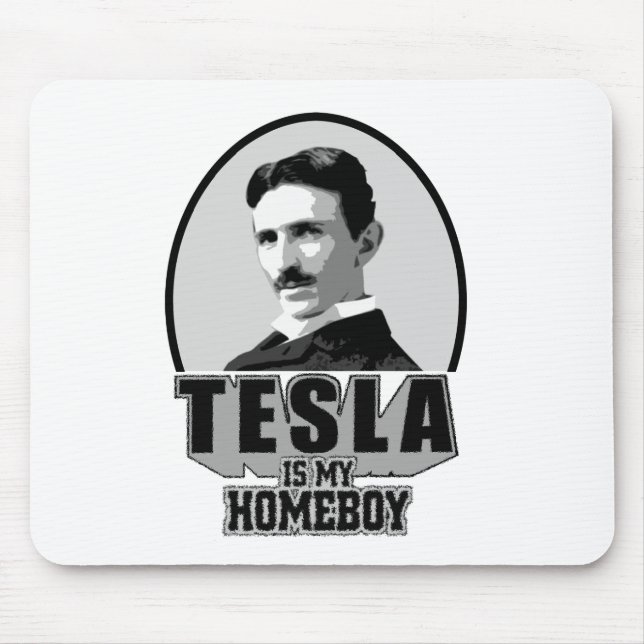 Tesla ist mein Homeboy Mousepad (Vorne)