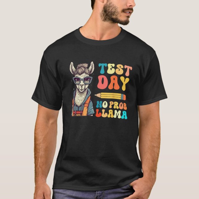 Test Day No Prob llama Llama Teacher Testing Day T-Shirt (Vorderseite)