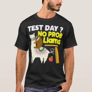 Test Day No ProbLlama Funny Exam with sloth and Ll T-Shirt