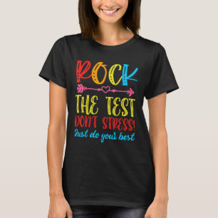 Test Day Rock The Test Don't Stress Teacher Testin T-Shirt