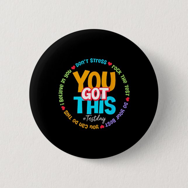 Test Day Rock The Test Teacher Testing Day You Got Button (Vorderseite)