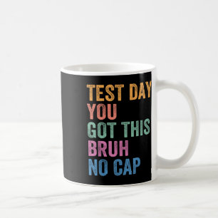 Test Day Teacher Shirt Bruh seinen Testtag Sie Got Kaffeetasse