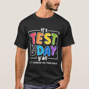 Test Day Yall Funny School Testing Testing Motivat T-Shirt