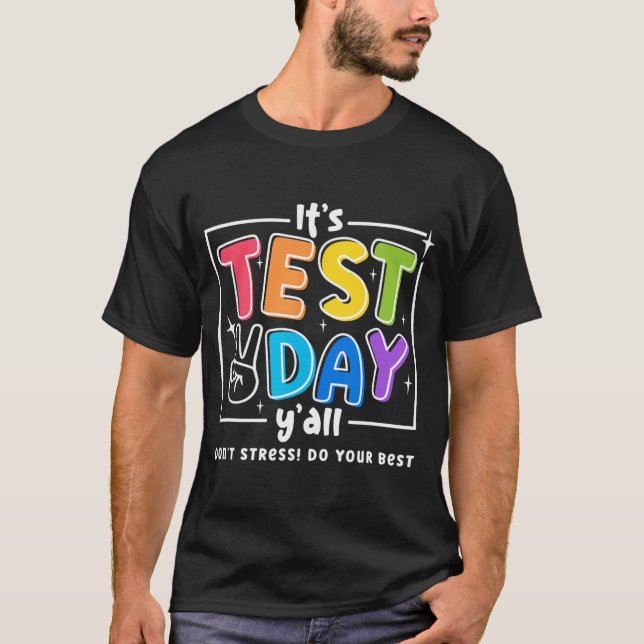 Test Day Yall Funny School Testing Testing Motivat T-Shirt (Vorderseite)