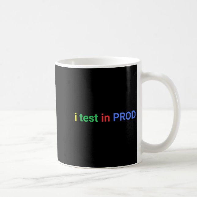 Test in Prod Coding lustiger Humor Witz Entwickler Kaffeetasse (Rechts)