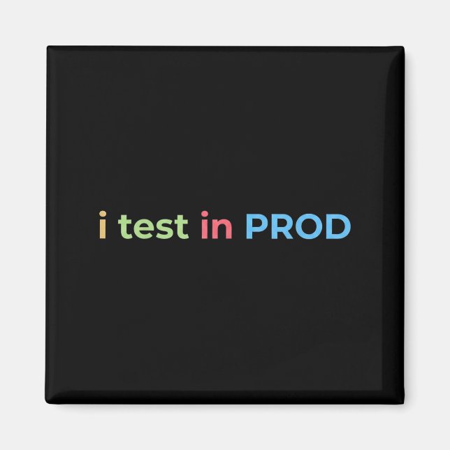 Test in Prod Coding Lustiger Humor Witz Ingenieur Magnet (Vorne)
