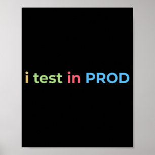 Test in Prod Coding Lustiger Humor Witz Ingenieur Poster