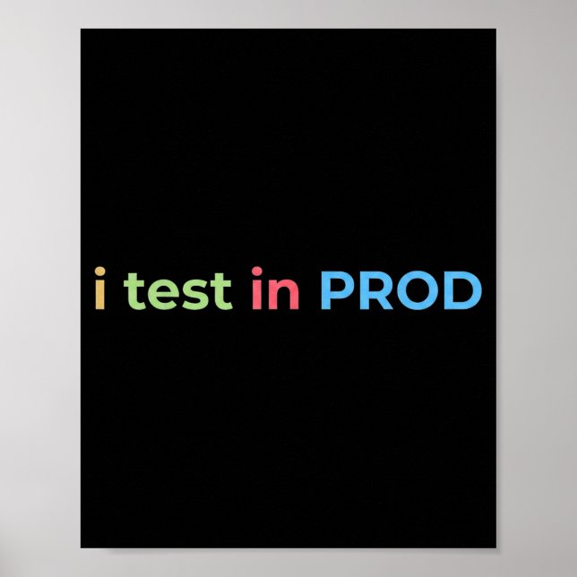 Test in Prod Coding Lustiger Humor Witz Ingenieur Poster (Vorne)