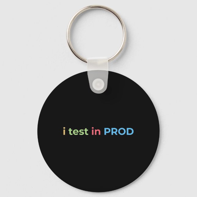 Test in Prod Coding Lustiger Humor Witz Ingenieur Schlüsselanhänger (Vorderseite)
