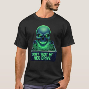 Teste meinen Sechskant-Antrieb nicht T-Shirt