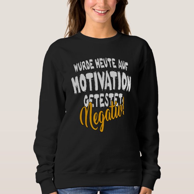 Tested for motivation today statement  saying sweatshirt (Vorderseite)