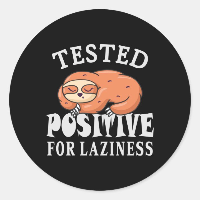 Tested positiv for laziness Sloth Runder Aufkleber (Vorderseite)