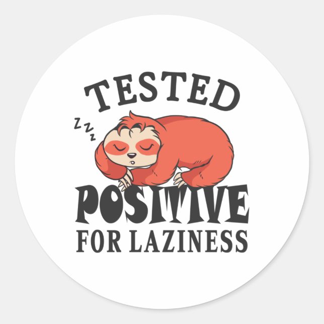 Tested positiv for laziness Sloth Runder Aufkleber (Vorderseite)