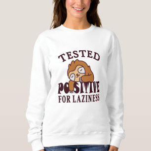 Tested positiv for laziness Sloth Sweatshirt