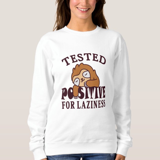 Tested positiv for laziness Sloth Sweatshirt (Vorderseite)
