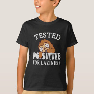 Tested positiv for laziness Sloth T-Shirt