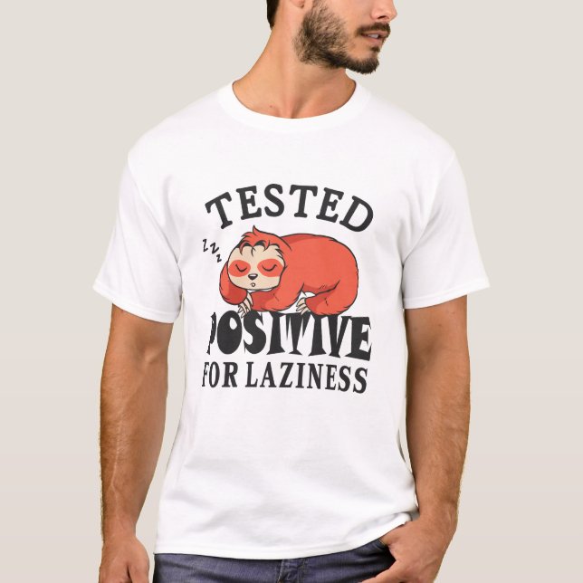 Tested positiv for laziness Sloth T-Shirt (Vorderseite)