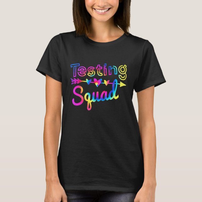Testen der Squad Gefärbte Krawatte Test Day Teache T-Shirt (Vorderseite)