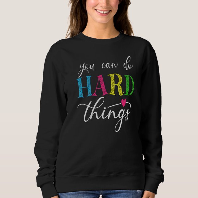 Testen Sie harte Dinge für Lehrer Sweatshirt (Vorderseite)