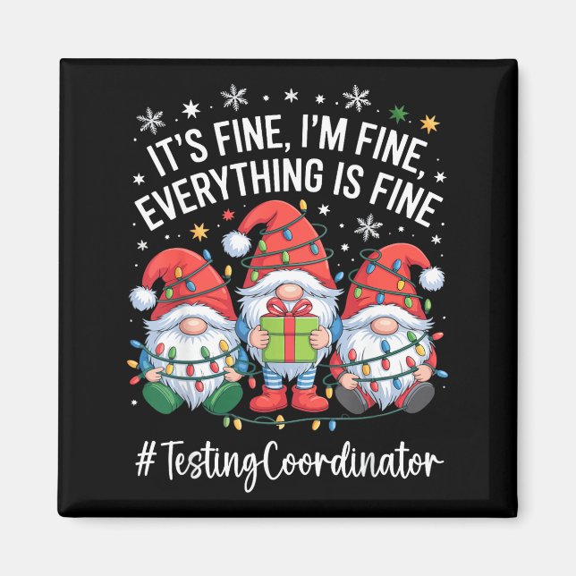 Testing Coordinator Gnome Everything Is Fine Funny Magnet (Vorne)