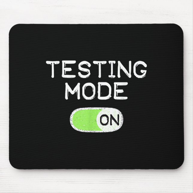 Testing Mode On Funny Test Day Teachers Student Mo Mousepad (Vorne)