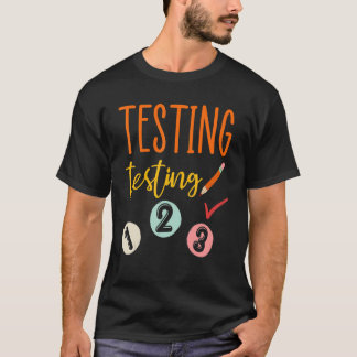 Testing Testing 123 Teachers Testing Day Womens Me T-Shirt