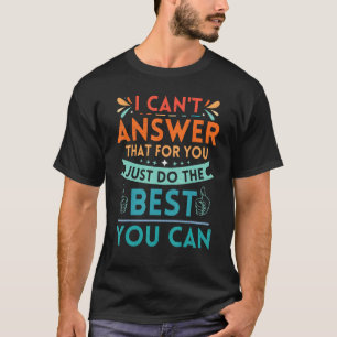Tests, die ich nicht beantworten kann, dass für Si T-Shirt