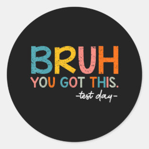Testtag Bruh Sie Got diesen Test-Tag Student Tee Runder Aufkleber