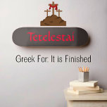 Tetelestai Christlich Skateboard<br><div class="desc">Es ist fertig,  Tetelestai. Coole Christliche Skateboardkollektion. Rot und Schwarz. Anpassbar - Mit der Registerkarte "Anpassen" können Sie Text oder Bild ändern.</div>