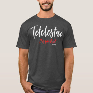Tetelestai ist fertig Kreuz Jesus Worte T-Shirt